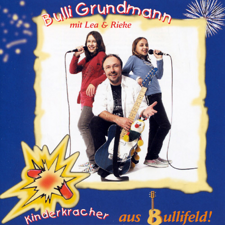 Musik Kinderkracher aus Bullifeld!